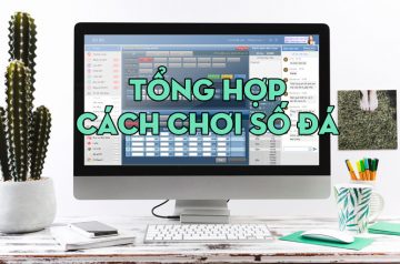 tổng hợp các cách chơi số đá